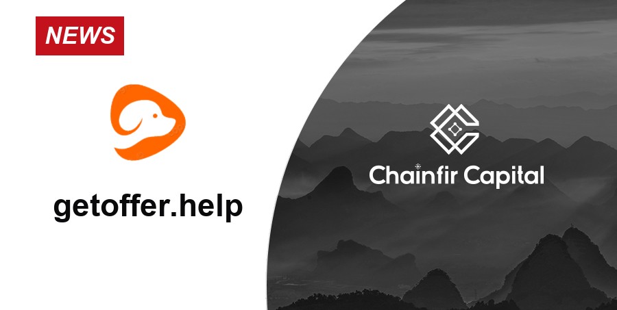Chainfir Capital 宣布投资面小帮 getoffer.help