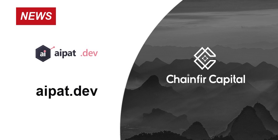 Chainfir Capital 宣布投资 aipat.dev